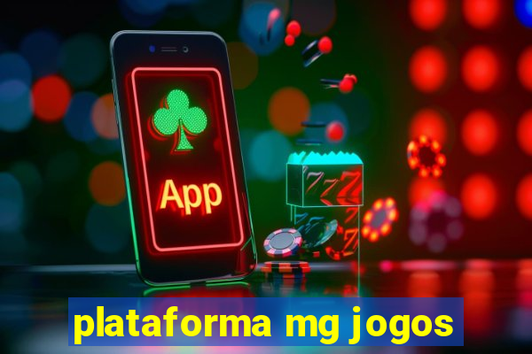 plataforma mg jogos